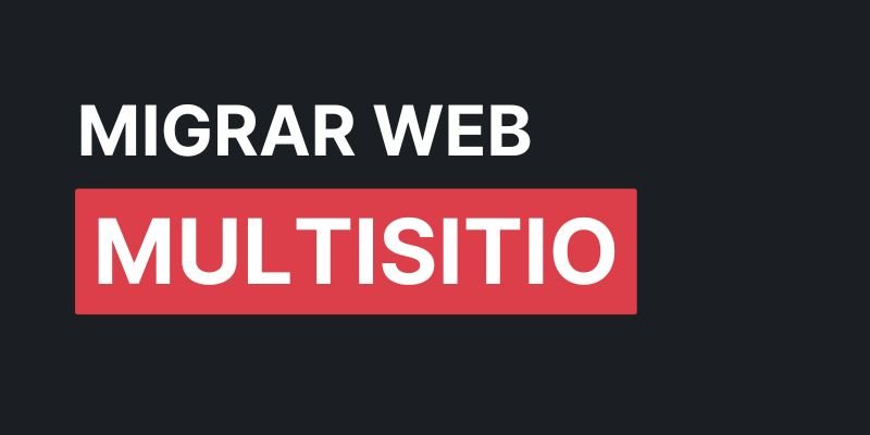 migrar web multisitio